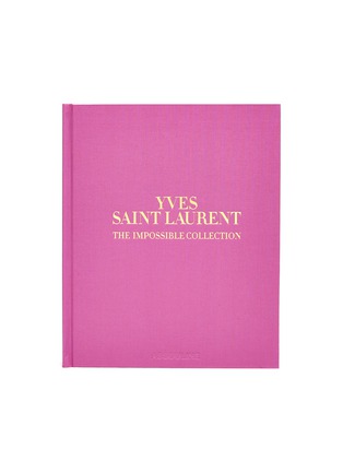  - ASSOULINE - Yves Saint Laurent: The Impossible Collection